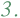 3